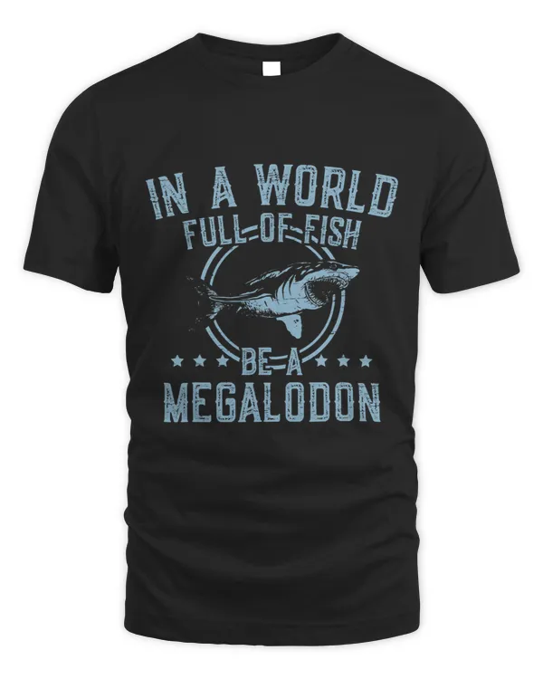 In A World Full Of Fish Be A Megalodon Shark