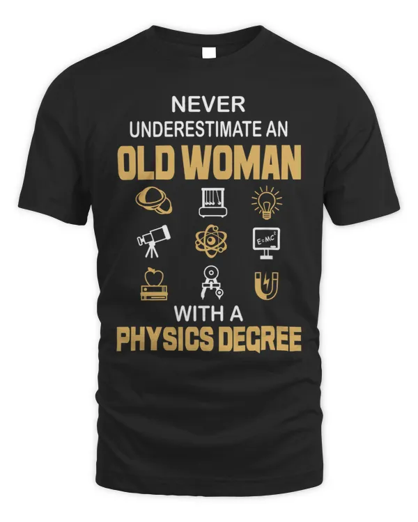 Never Underestimate An Old Woman With A Physics Degree Lover