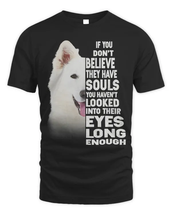 If you dont believe they have souls Berger Blanc Suisse