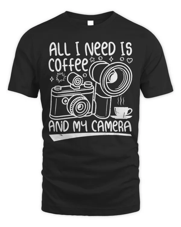 Photographer All I Need Is Coffee And My Camera99