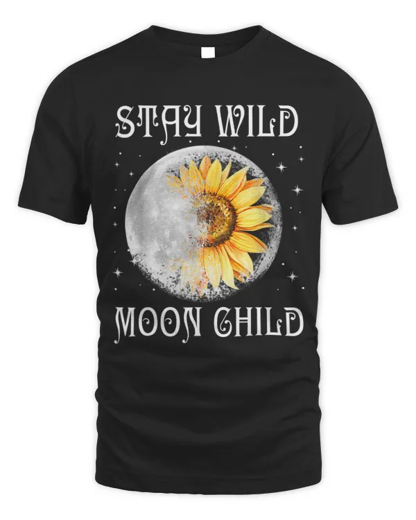 Stay Wild Moon Child Hippie Sunflower Tshirt Hippie Gifts