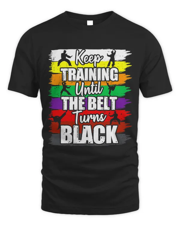 Keep Training Until The Belt Turns Black Karate Colors Girls