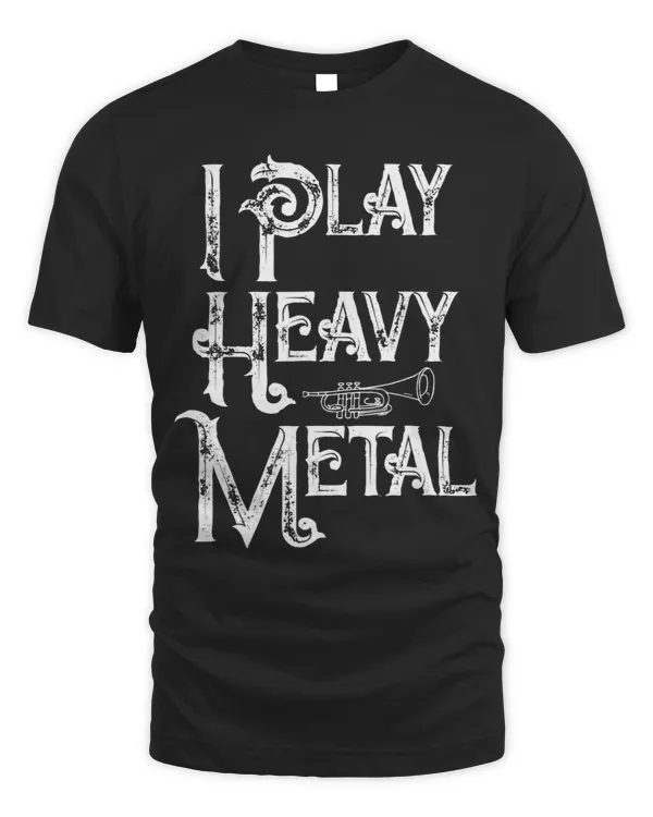 I Play Heavy Metal Band Lovers Trumpet Funny s