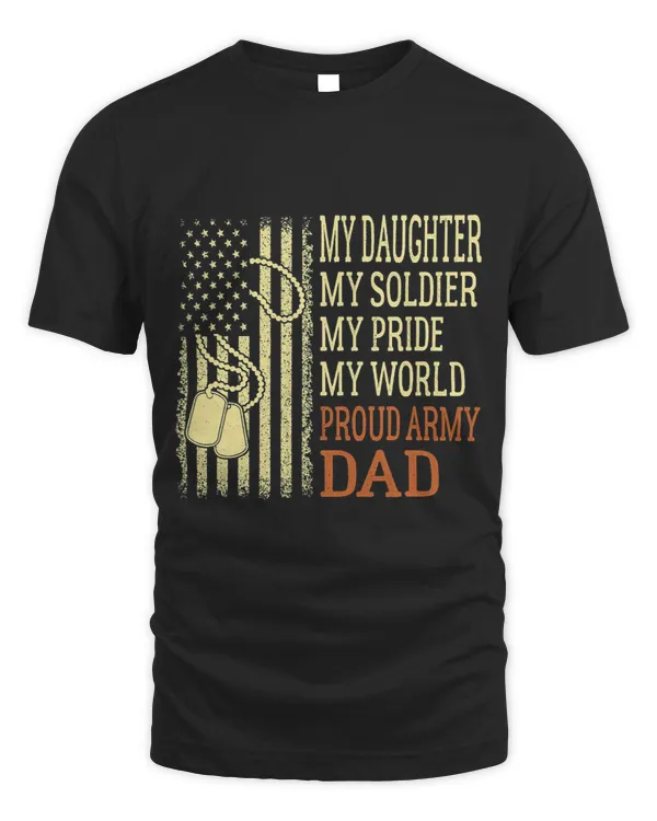 Mens My Daughter My Soldier Proud Army Dad Pride Military Father