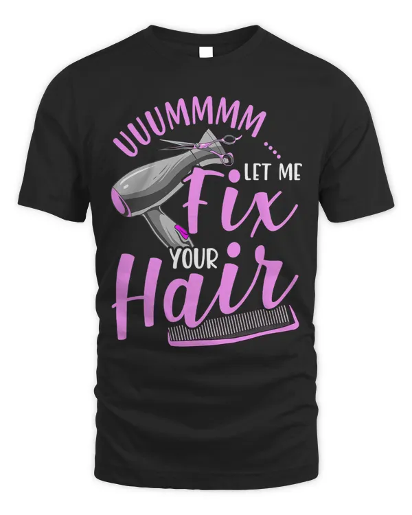 Let Me Fix Your Hair Funny Hairdresser Hairstylist