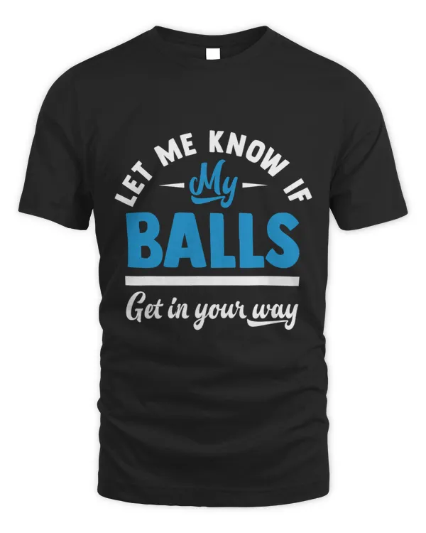 Let Me Know If My Balls Funny Pool Player Graphic