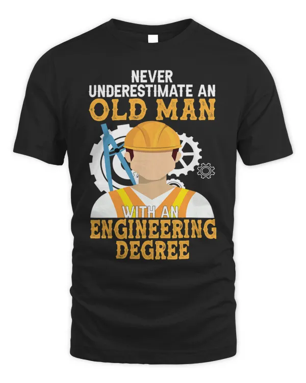 Mens Never Underestimate an Old Man with An Engineering Degree