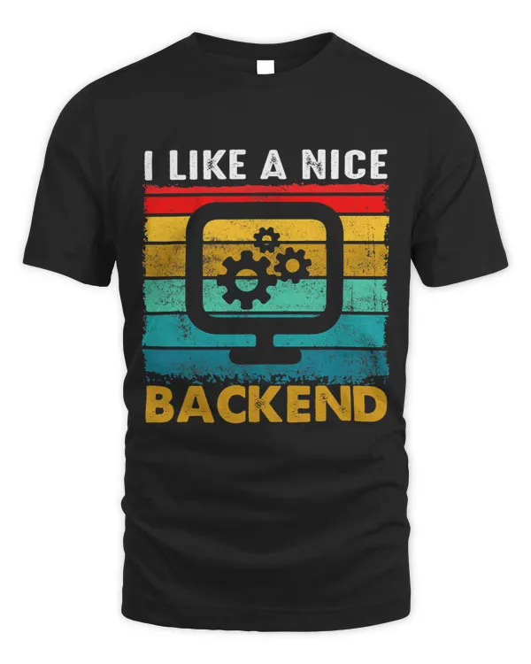 I Like A Nice Backend Programmer Coder Software Engineer