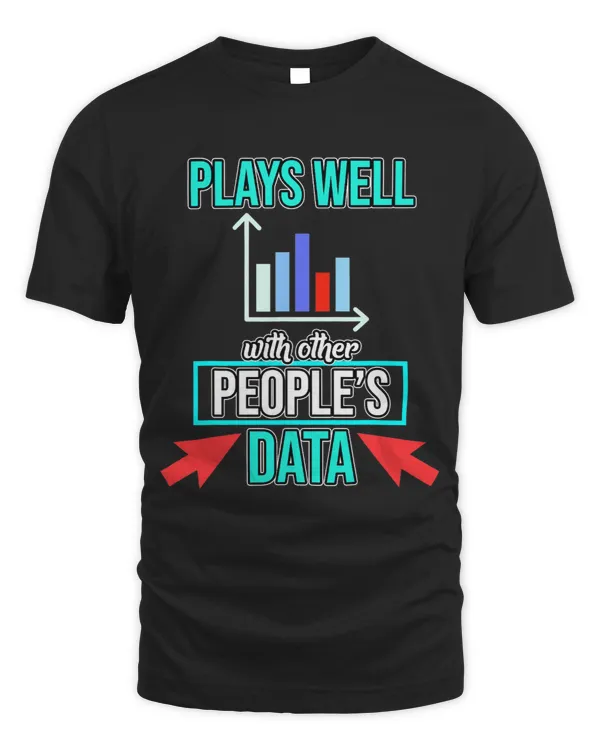 Plays Well With Data Analyst Science Data Scientist Graphic