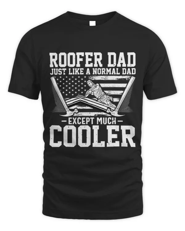 Mens Roofer Dad Just Like a Normal Dad Roofing Father