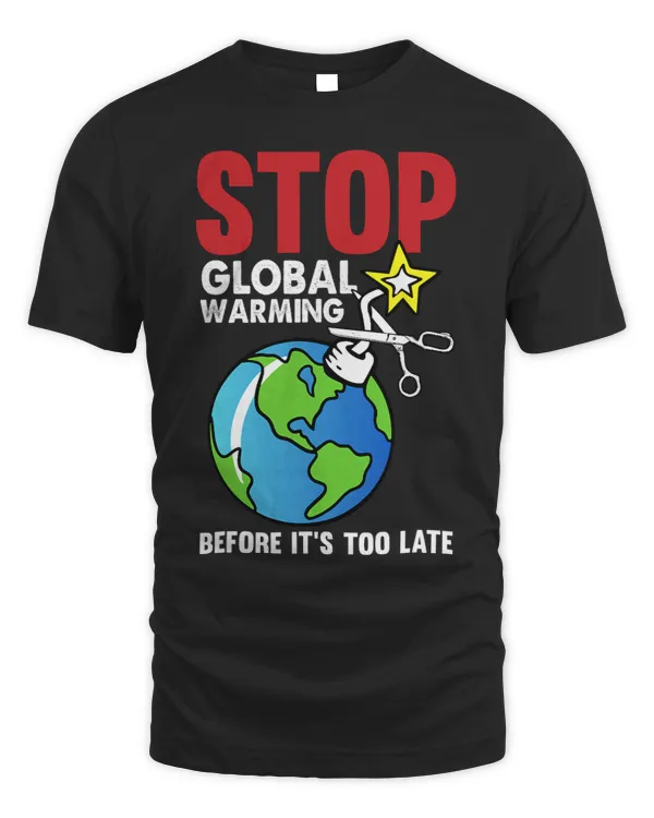 Stop Global Warming Earth Day Save The Planet Nature Lover