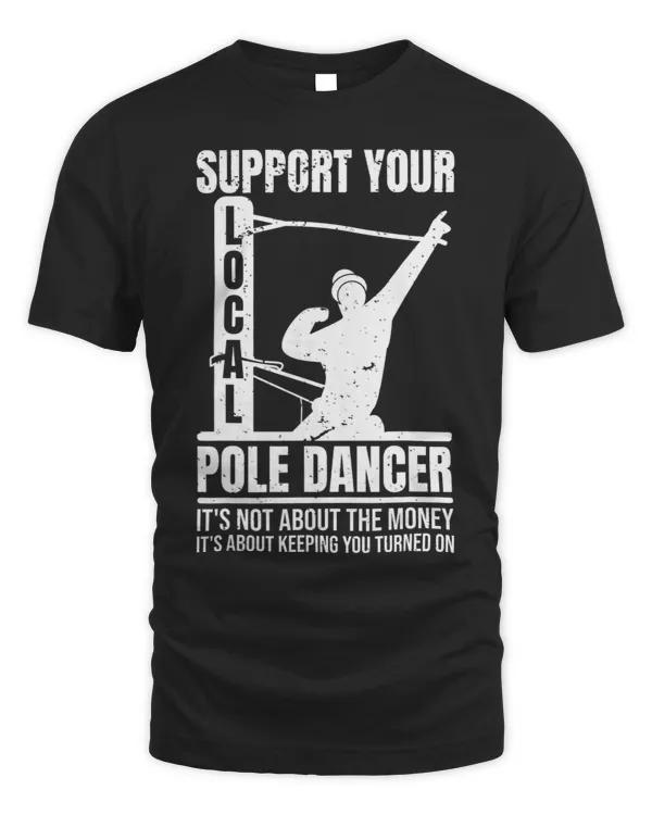 Mens Support Your Local Pole Dancer 3 6