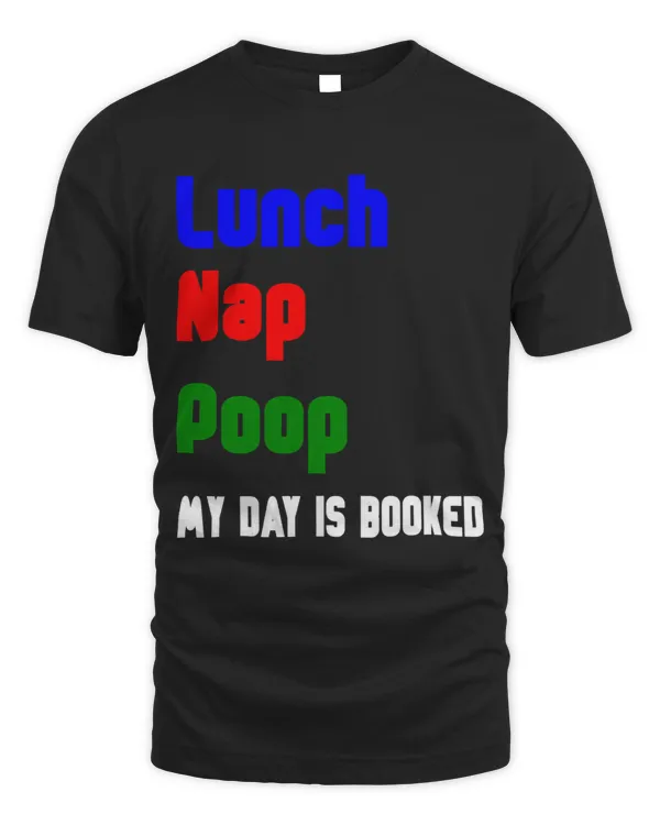 My Weekend Is Booked Lunch Nap Poop