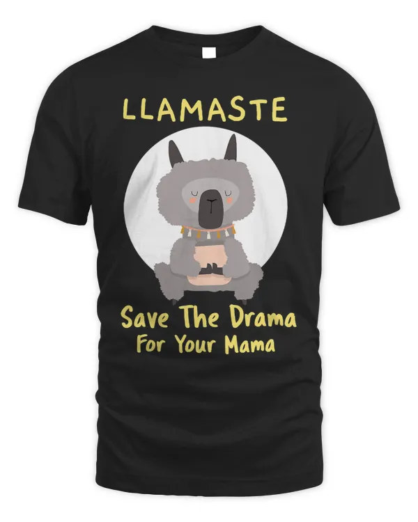 Llamaste Shirt Save The Drama For Your Mama No Prollama 177