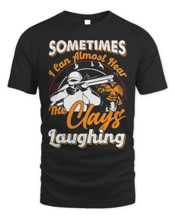 Funny Almost Hear Clays Laughing Skeet Trap Shooting