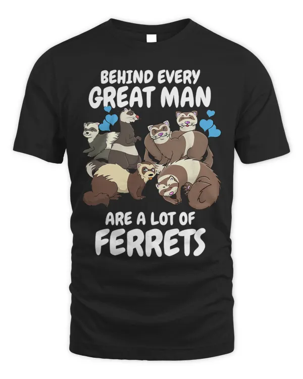 Behind Every Great Man Are A Lot Of Ferrets Ferret Lover