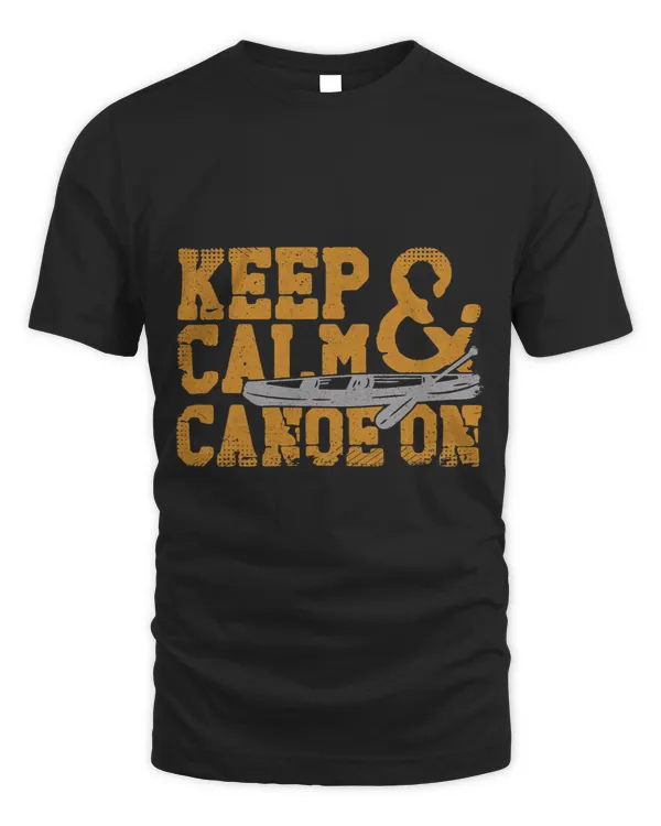 Canoe Canoeing Vintage Keep Calm And Canoe On 3