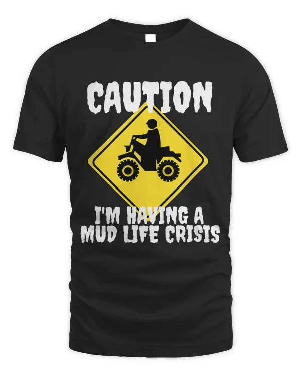 Funny Mud Mid Life Crisis Dirt Lover Quad Bike ATV 4 Wheeler