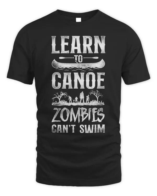 Canoe Canoeing Vintage Learn To Canoe Zombies CanT Swim 3