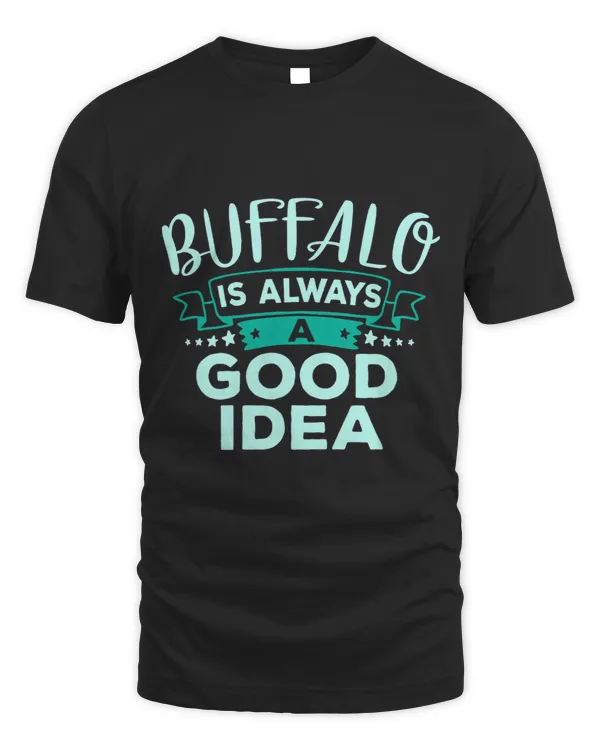 Buffalo Is Always A Good Idea Funny City Travel