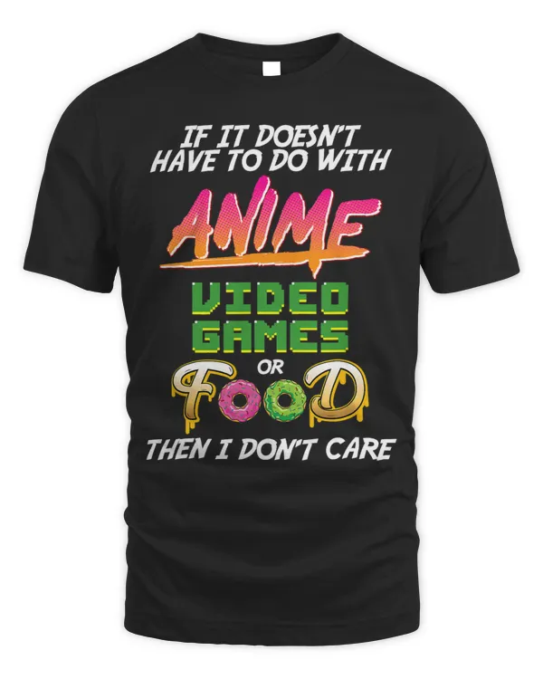 Funny Anime Video Games or Food Shirt For Anime Fans