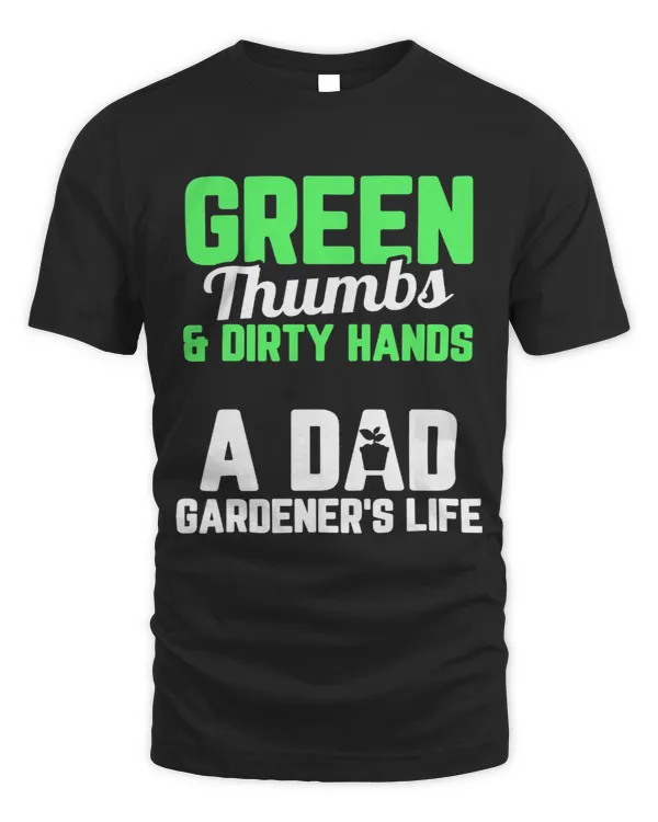 Gardening Dad Gardener Green Thumbs