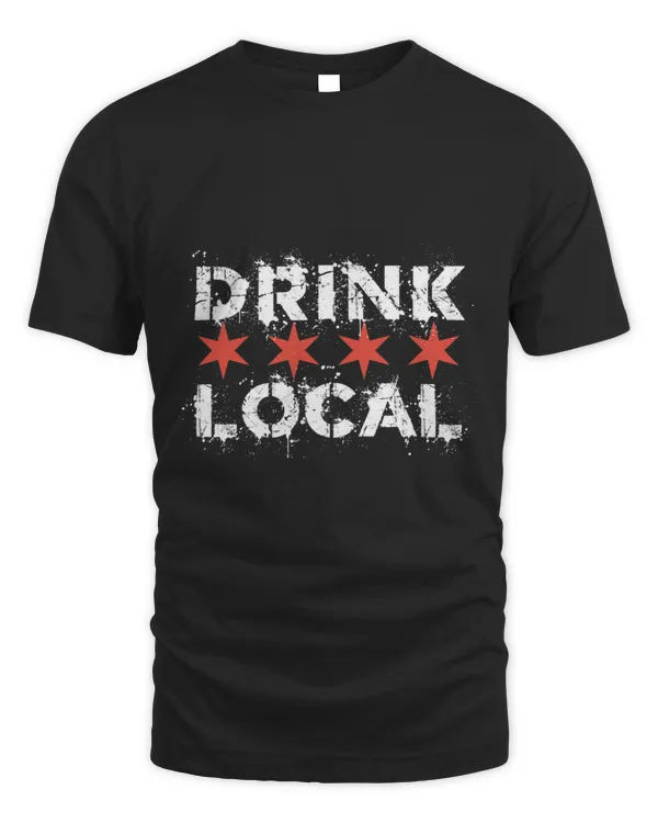 DRINK LOCAL Chicago Flag Beer Lovers Cool Graffiti T Shirt