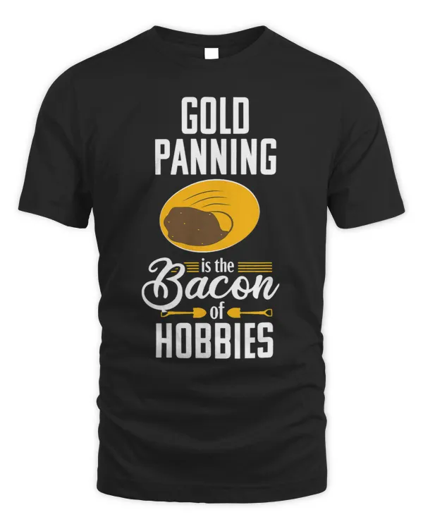 Gold Panning Funny Bacon Mining Prospecting Gift Tshirt