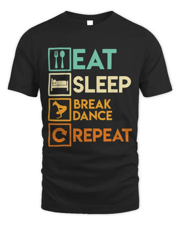 Eat Sleep Breakdance Repeat Breakdancer Vintage Urban Dance