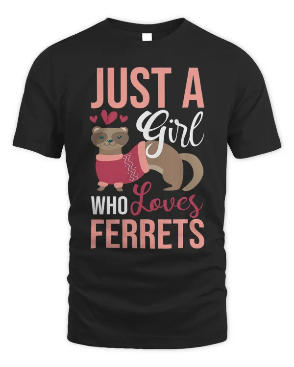 Just A Girl Who Loves Ferrets Zoo Animal Ferret Lover