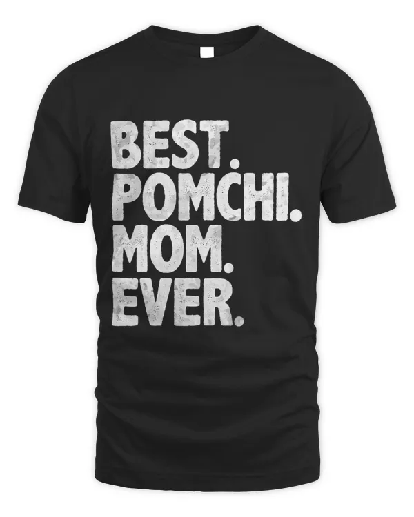 Best Pomchi Mom Ever Funny Vintage Dog Momma Mother Day Gift