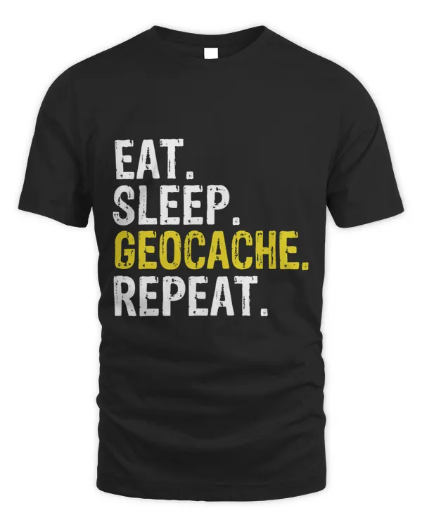 Eat Sleep Geocache Repeat Geocaching