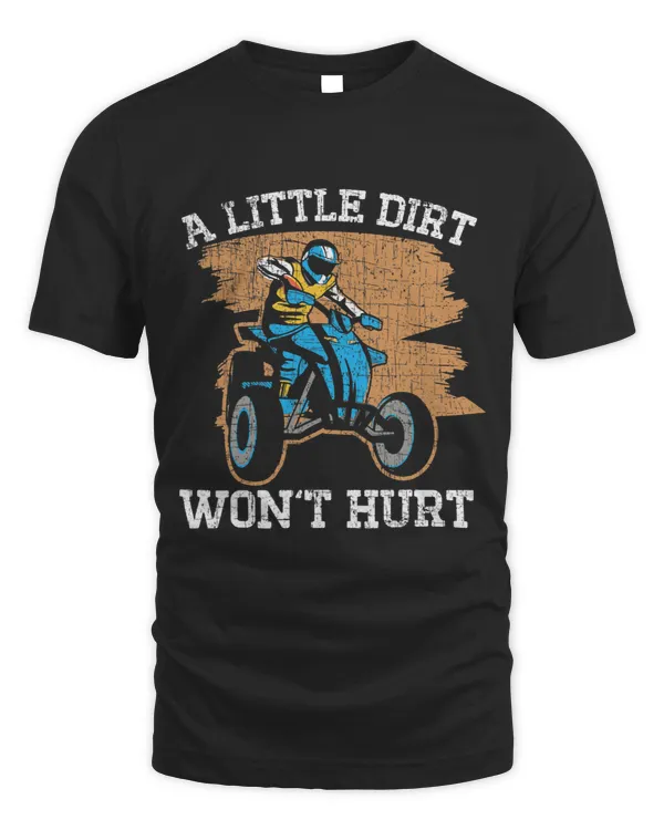 A Little Dirt Wont Hurt Quad Bike ATV Offroading