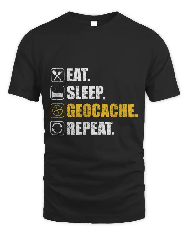 Eat Sleep Geocaching Repeat Funny Geocacher Novelty