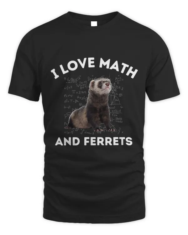 I Love Math and Ferrets Weasel Lover Algebra STEM Teacher
