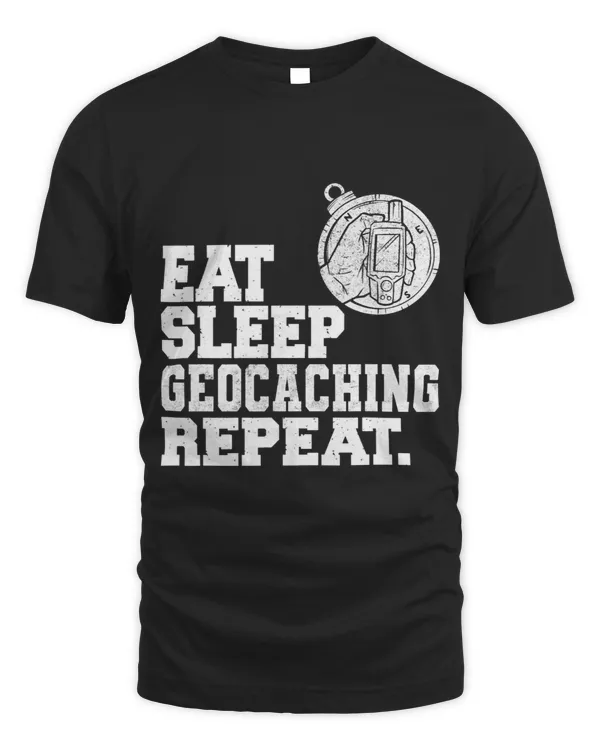 Eat Sleep Geocaching Repeat Geocache Geocacher
