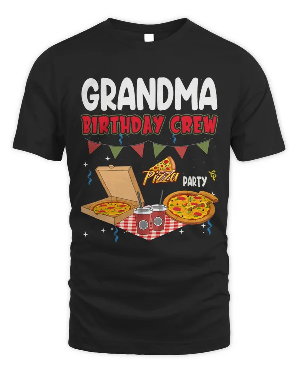 Grandma Birthday Crew Pizza Theme Birthday Pizza Lover Party