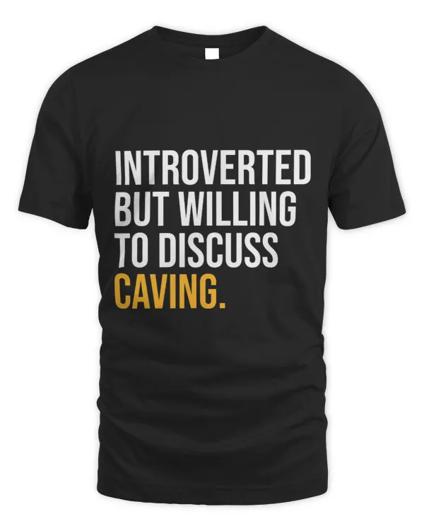 INTROVERTED BUT WILLING TO DISCUSS CAVING FUNNY