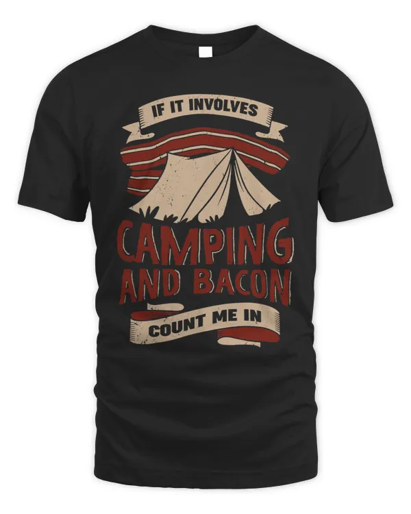 If It Involves Camping And Bacon Count Me In