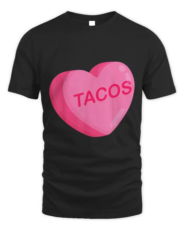 I Love Tacos Valentine Heart Candy Tacos Are My Valentine