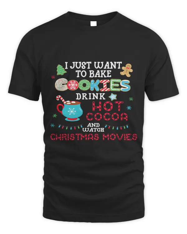 I Just Want to Bake Cookies Drink Hot Cocoa Watch Christmas 156