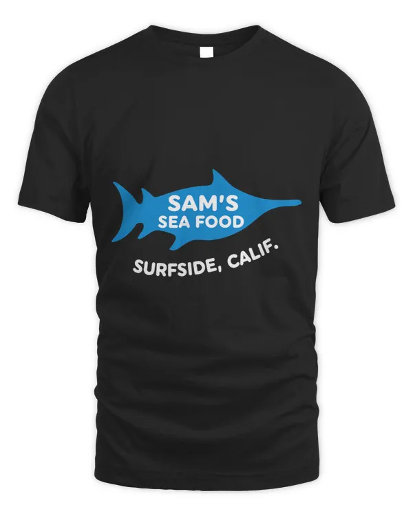 Funny Sams seafood surfside California Unisex