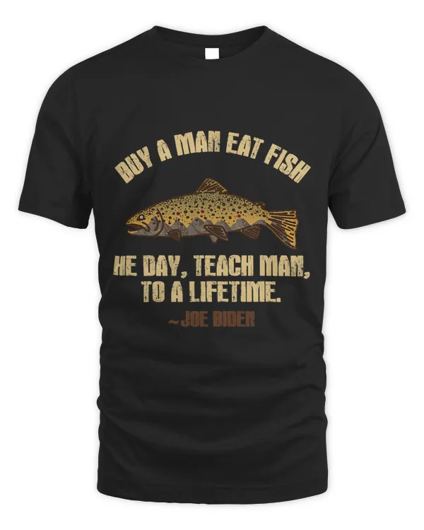 Buy A Man Eat Fish He Day Teach Man To A Lifetime