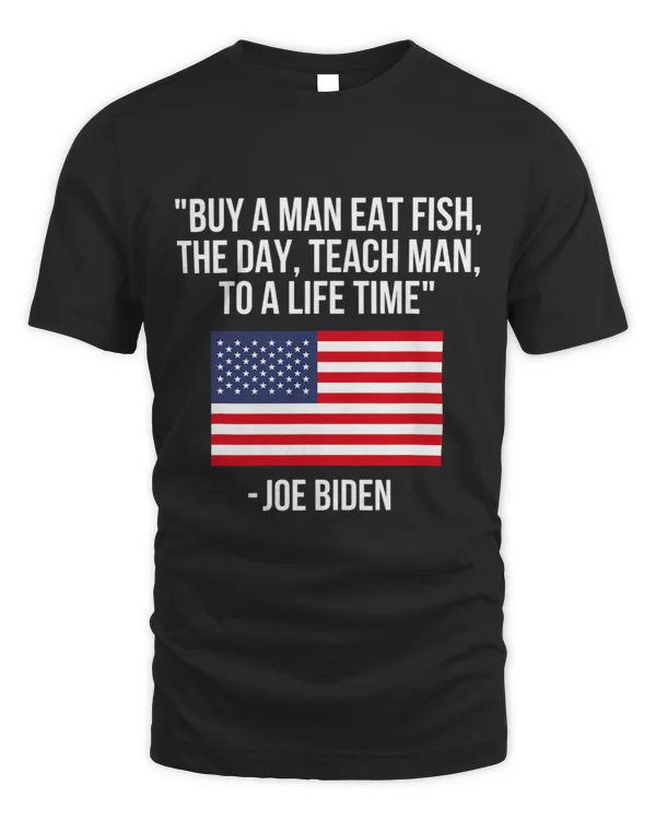Buy a man eat fish the day teach man Joe Biden Quote 3