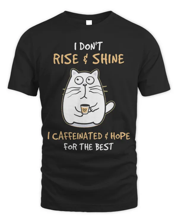 Funny Black Cat I Dont Rise And Shine I Caffeinate And Hope