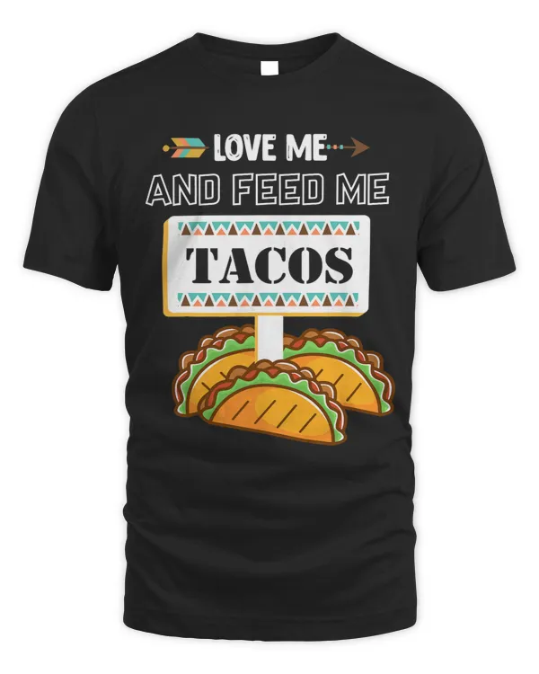 Funny Taco Lover Gifts T Shirt Feed Me Tacos Lover Gift