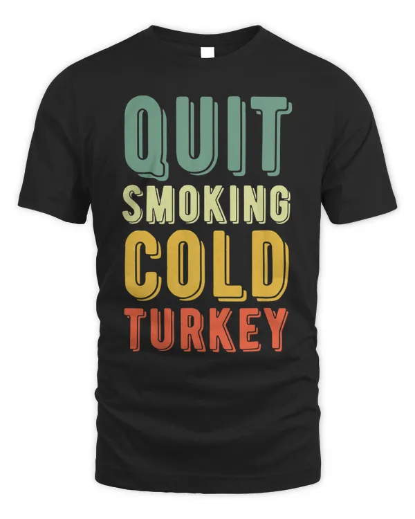 Quit Smoking Cold Turkey Vintage Retro NonSmoker Funny