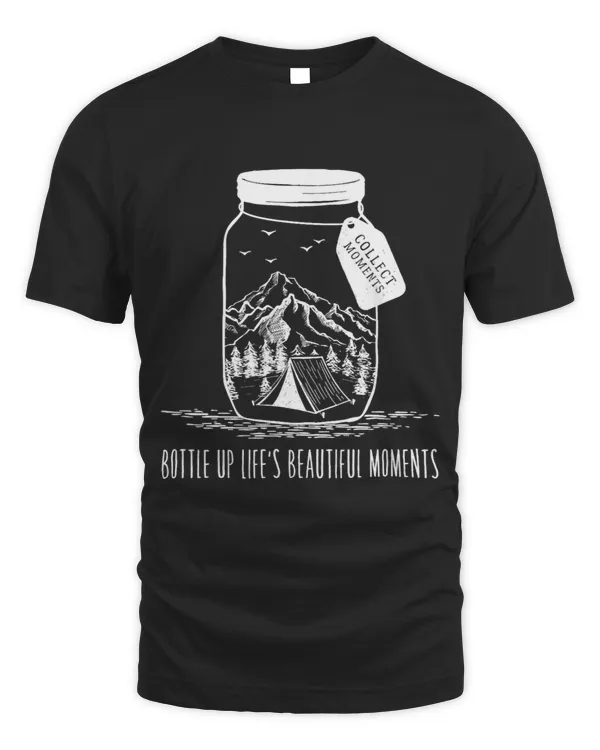 Bottle Up Lifes Beautiful Moments Outdoors Camping Designs