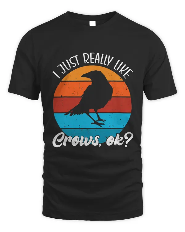 I Just Really Like Crows Ok Retro Funny Crow Lover Birder