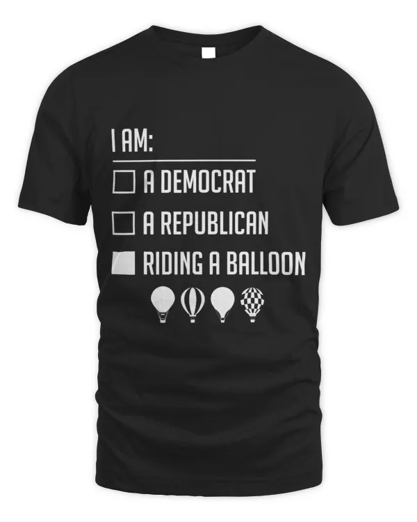 Hot Air Balloon Funny Ballooning Lover Balloon Politics
